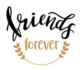friends forever hand lettering vector. quotes and phrases about friendship for postcards, banners, p