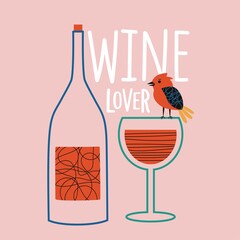 Vector illustration with wine bottle, green glass and bird. Wine lover lettering phrase. Funny colored typography poster