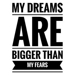 Wall Mural - ''My dreams are bigger than my fears'' Inspirational Quote Illustration