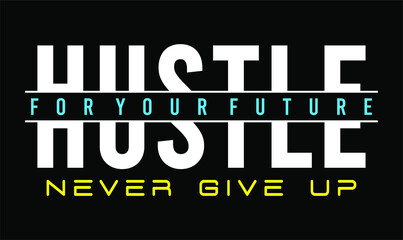 Poster - hustle slogan t shirt design graphic vector quotes illustration  motivational inspirational 