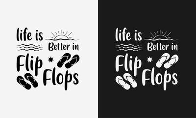 life is better in flip flops ,hello summer calligraphy, hand drawn lettering illustration vector