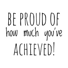 Canvas Print - ''Be proud of how much you've achieved'' Motivational Quote Illustration