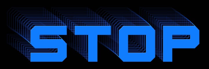 Fototapete - STOP - blue lettering as abstract label with repeating effect on black background - 3D Illustration