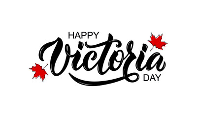 happy victoria day handwritten text and red maple leaves. hand lettering. modern brush ink calligrap