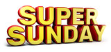 Fototapeta  - Super sunday 3d word made from red and yellow isolated on white background. 3d illustration.