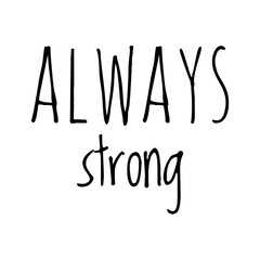 Canvas Print - ''Always strong'' Motivational Message