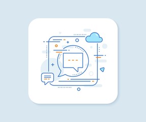 Poster - Chat line icon. Abstract square vector button. Speech bubble sign. Communication or Comment symbol. Blog line icon. Speech bubble concept. Vector