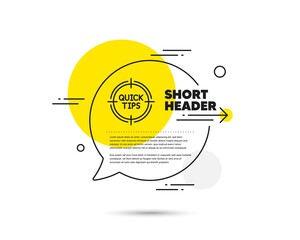 Poster - quick tips aim line icon. speech bubble vector concept. helpful tricks target sign. tips line icon. 