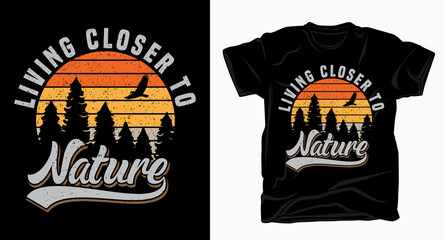 living closer to nature vintage typography for t shirt design