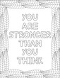 You are stronger than you think. Quote coloring page. Affirmation coloring.