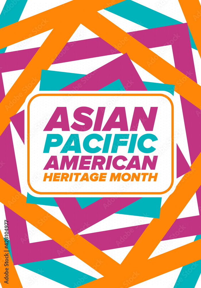 Asian Pacific American Heritage Month. Celebrated in May. It celebrates the culture, traditions and history of Asian Americans and Pacific Islanders in the United States. Poster, card, banner. Vector - obrazy, fototapety, plakaty 