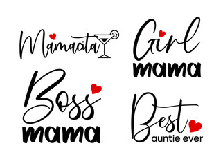 Wall Mural - Mother's day decorations. Mom calligraphy lettering. Girl mama, mamacita, boss mama, best auntie ever.