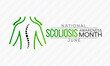 Scoliosis awareness month is observed every year in June, it is an abnormal lateral curvature of the spine. It is most often diagnosed in childhood or early adolescence. Vector illustration.