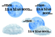 Once In A Blue Moon. Funny Quote. Bright Sublimation Set On White Background