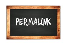 PERMALINK text written on wooden frame school blackboard.