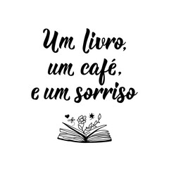 Wall Mural - A book, a coffee and a smile in Portuguese. Lettering. Ink illustration. Modern brush calligraphy.