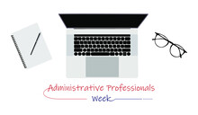 Vector Illustration Of Administrative Professionals Week. The Last Full Week Of April.