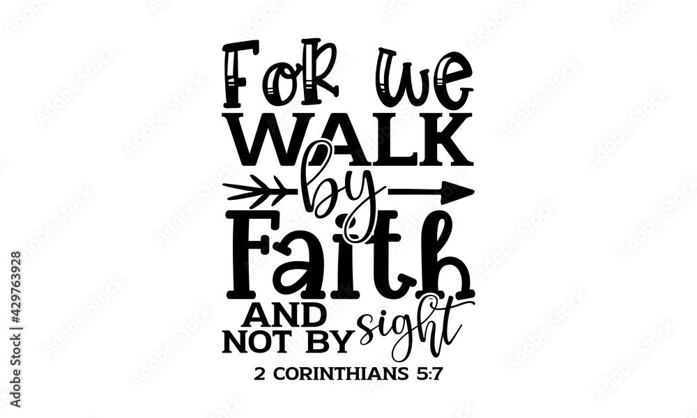 Walk By Faith Not By Sight Scripture Shirt Walk By Faith Not By Sight Scripture Shirt