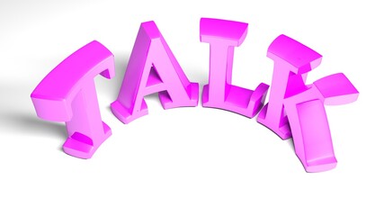 Poster - TALK pink bent write isolated on white background - 3D rendering illustration