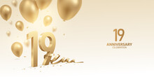 19th Anniversary Celebration Background. 3D Golden Numbers With Bent Ribbon, Confetti And Balloons.