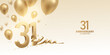 31st Anniversary celebration background. 3D Golden numbers with bent ribbon, confetti and balloons.