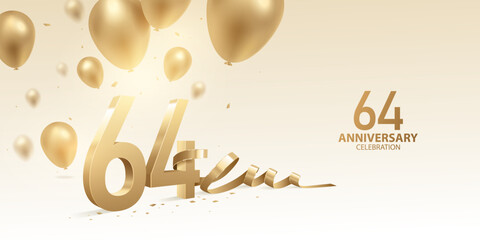 Wall Mural - 64th Anniversary celebration background. 3D Golden numbers with bent ribbon, confetti and balloons.