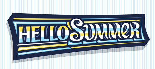 Wall Mural - Vector banner Hello Summer, greeting card with curly calligraphic font, illustration of decorative art design waves, summer time concept with hand written yellow words hello summer on blue background.