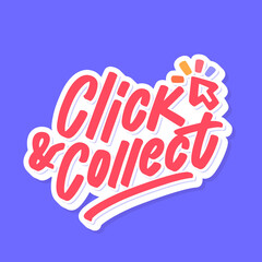 Sticker - Click and Collect. Vector handwritten lettering banner.