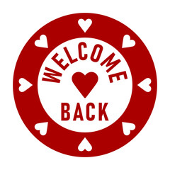 Wall Mural - Welcome Back Red and White Round Circle Badge or Sticker Icon with Heart Symbol. Vector Image.