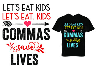 Teacher T shirt Design quote - commas save lives. Funny Teacher quotes and sayings.