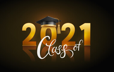 Wall Mural - Graduate college, high school or university cap with Class of 2021 on black background. Vector 3d degree ceremony hat and golden number. Student congratulation banner