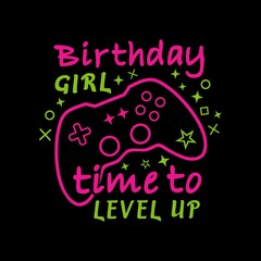 Wall Mural - Birthday Girl Time To Level Up - Funny greeting with cotroller for Birthday - gamer t shirt - gaming t shirt design