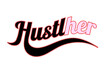 hustle her,   Typography for print or use as poster, card, flyer or T Shirt