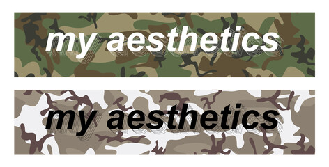 Wall Mural - My aesthetics - slogan on military pattern for t-shirt design, merch, stickers, banners and other. Two print options my aesthetics are perfect for urban and sportswear. universal print. Vector set