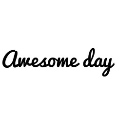 Poster - ''Awesome day'' Quote Illustration