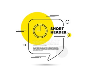 Poster - clock line icon. speech bubble vector concept. time sign. office watch or timer symbol. time line ic