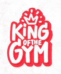 Canvas Print - King of the GYM. Vector handwritten lettering.