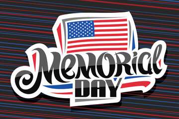 Wall Mural - Vector logo for Memorial Day, decorative cut paper badge with national american flag with stars and stripes, poster with unique calligraphy for words memorial day on red and blue striped background.