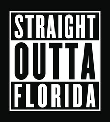Wall Mural - Straight Outta Florida. Designing element for t-shirt, banner, poster label design.
