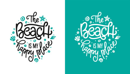 Wall Mural - Beach is my happy place slogan hand drawn t-shirt design. Summer time related motivational typography inscription. Vector illustration.