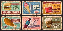 Fast Food Retro Tin Signs With Vector Burger, Drinks And Dessert. Hamburger, Sandwich, French Fries, Bbq Chicken Leg And Soda, Ice Cream Cone And Takeaway Coffee Grunge Metal Banners With Rusty Effect