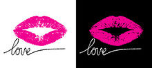 Lips With Word Love For T Shirt Printing. Fashion Icon. Pink Kiss On White And Black Background. Lipstick Pattern Hand Drawn For Design Romance Prints. Imprint Trace Makeup. Write Word Love. Vector 