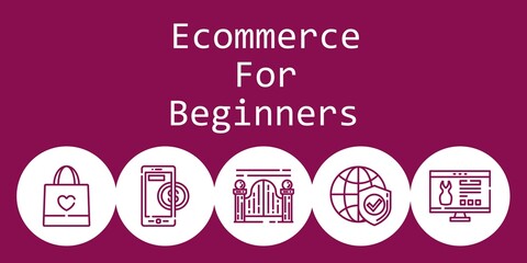 Poster - ecommerce for beginners background concept with ecommerce for beginners icons. Icons related shopping bag, website, gateway, internet, online payment