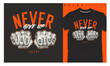 Graphic t-shirt design, never give up slogan with tattoo fists,vector illustration for t-shirt.