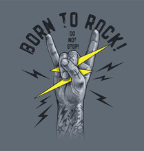 Born To Rock Slogan With Rock And Roll Finger Sign ,vector Illustration For T-shirt. 