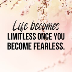 Life becomes limitless once you become fearless:Inspirational and motivational and quote Design in high-resolution, Quote for social media.