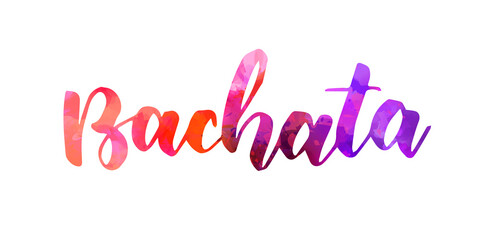 Wall Mural - bachata - handwritten modern calligraphy lettering typography. template for dance studio