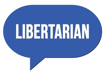 LIBERTARIAN text written in a blue speech bubble