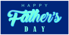 Happy Father Day. Greeting Designs For Father's Day.