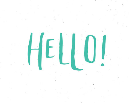 Hello lettering handwritten sign, Hand drawn grunge calligraphic text. Vector illustration